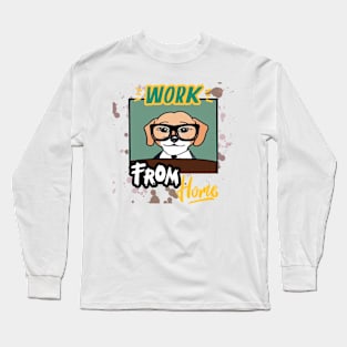 Funny Geeky dog wearing glasses, Work from Home Long Sleeve T-Shirt